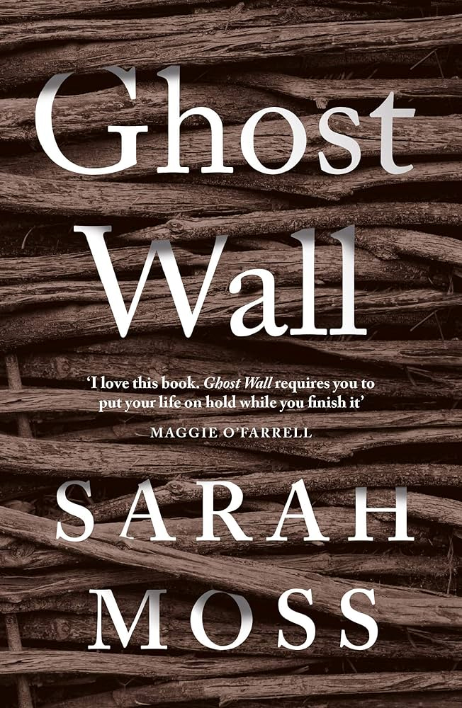 Ghost Wall by Sarah Moss