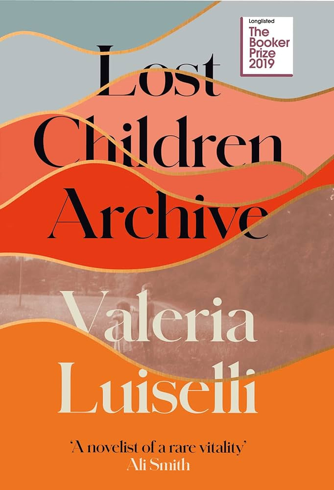 Lost Children Archive by Valeria Luiselli