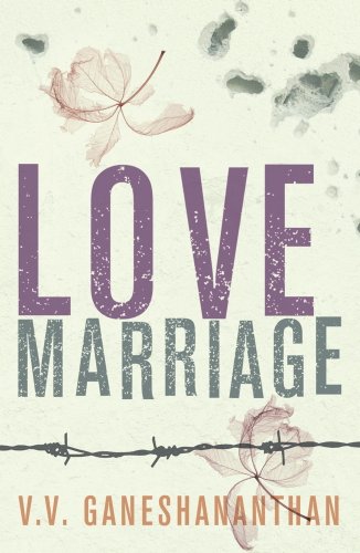 Love Marriage by V.V Ganeshananthan