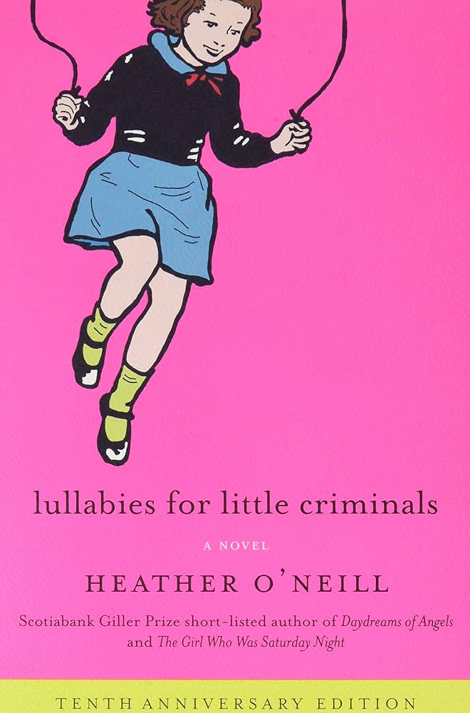 Lullabies for Little Criminals by Heather O’Neill