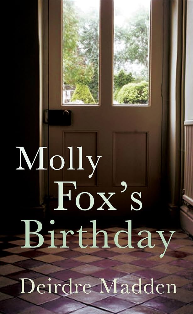 Molly Fox’s Birthday by Deirdre Madden