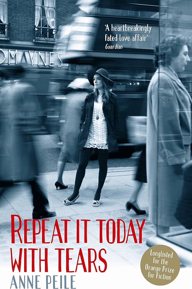 Repeat It Today With Tears by Anne Peile