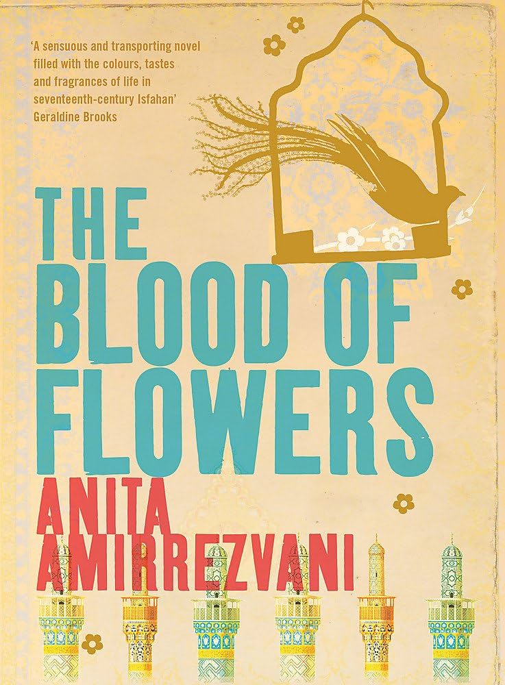 The Blood Of Flowers by Anita Amirrezvani