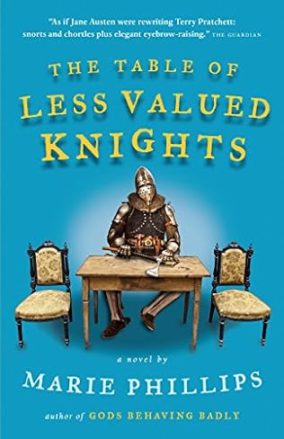The Table of Less Valued Knights by Marie Phillips