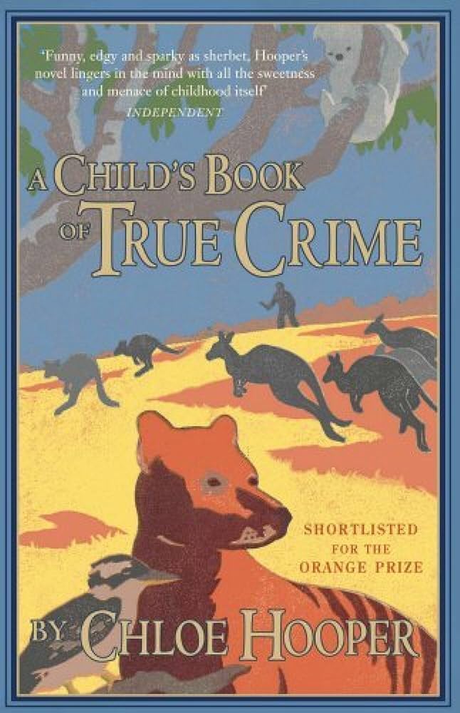 A Child’s Book of True Crime by Chloe Hooper