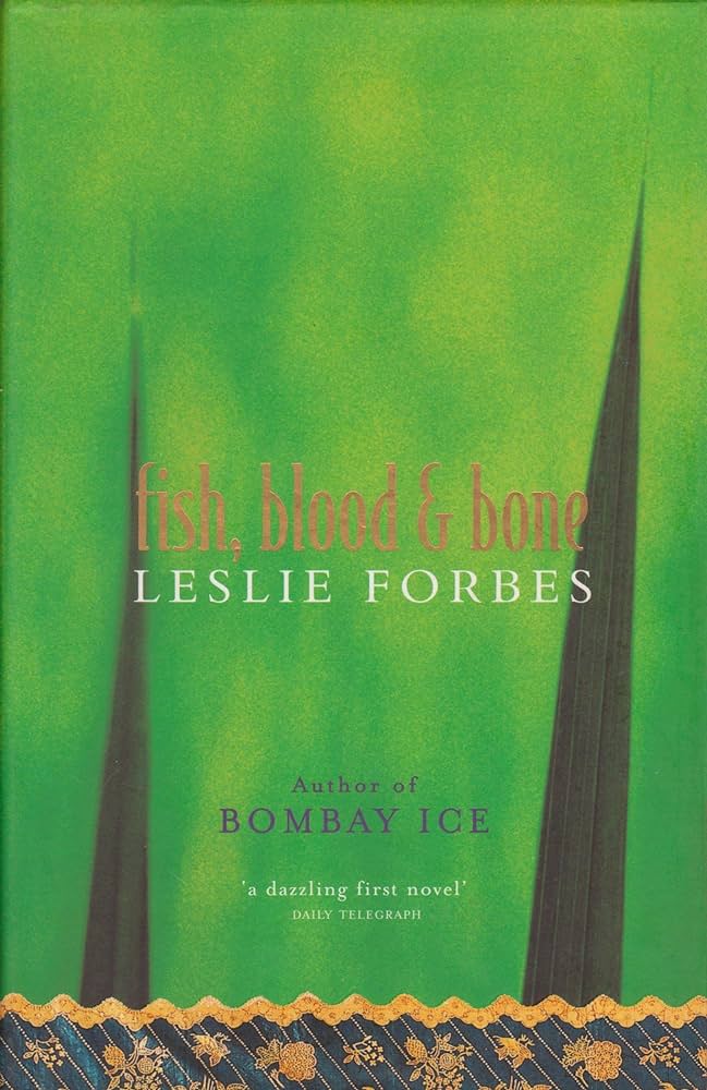 Fish, Blood and Bone by Leslie Forbes