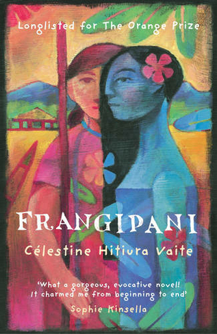 Frangipani by Célestine Hitiura Vaite