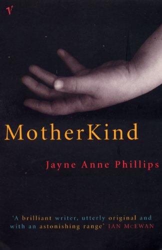 Motherkind by Jayne Anne Philips