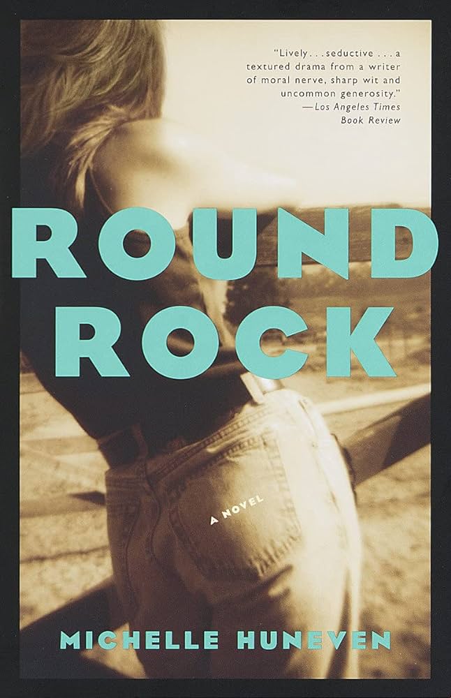 Round Rock by Michelle Huneven