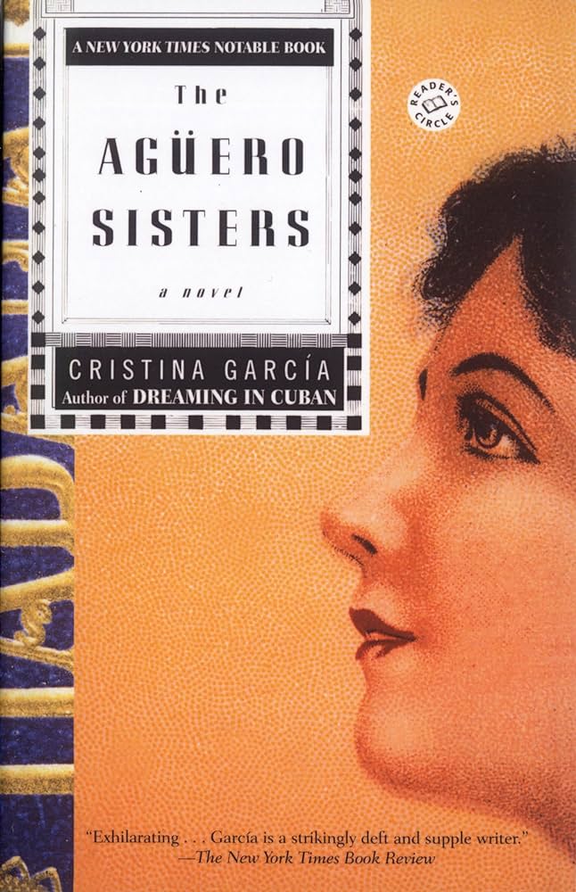 The Aguero Sisters by Cristina Garcia