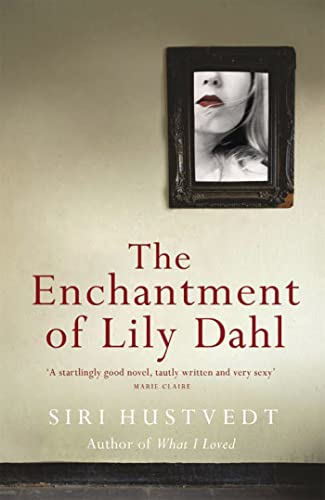 The Enchantment of Lily Dahl by Siri Hustvedt