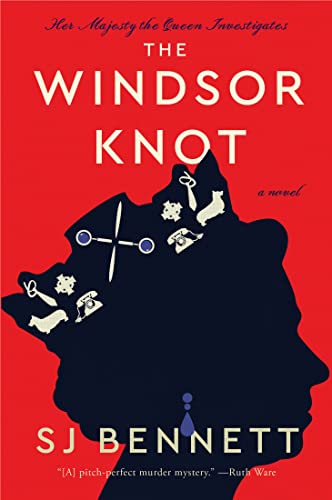 The Windsor Knot by S J Bennett