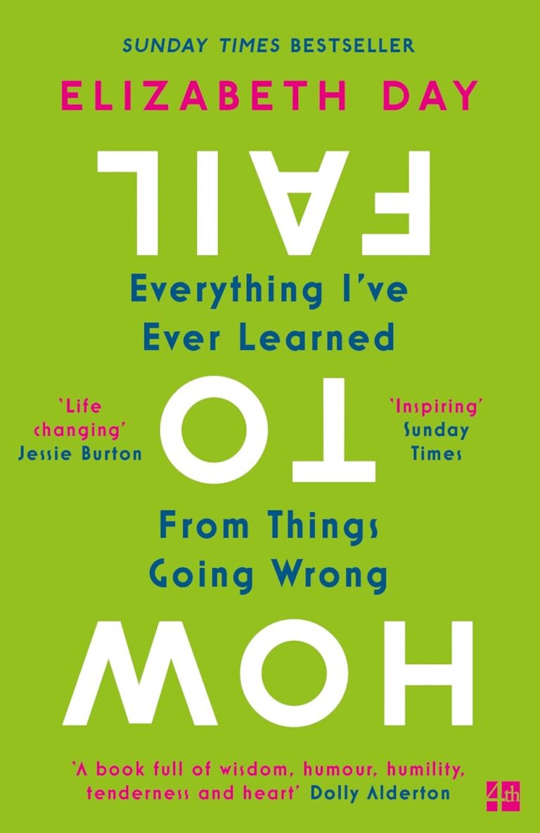 How to Fail: Everything I’ve Ever Learned from Things Going Wrong